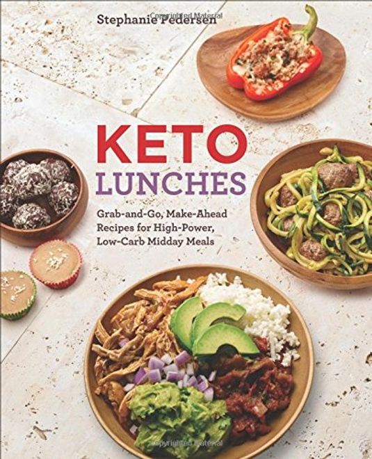 portada Keto Lunches: Grab-And-Go, Make-Ahead Recipes for High-Power, Low-Carb Midday Meals (en Inglés)
