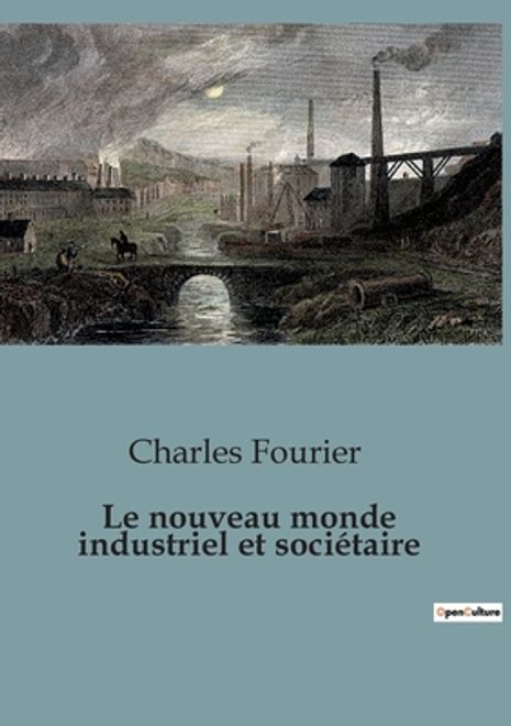 Le nouveau monde industriel et sociétaire (en Francés) portada Le nouveau monde industriel et sociétaire (en Francés)