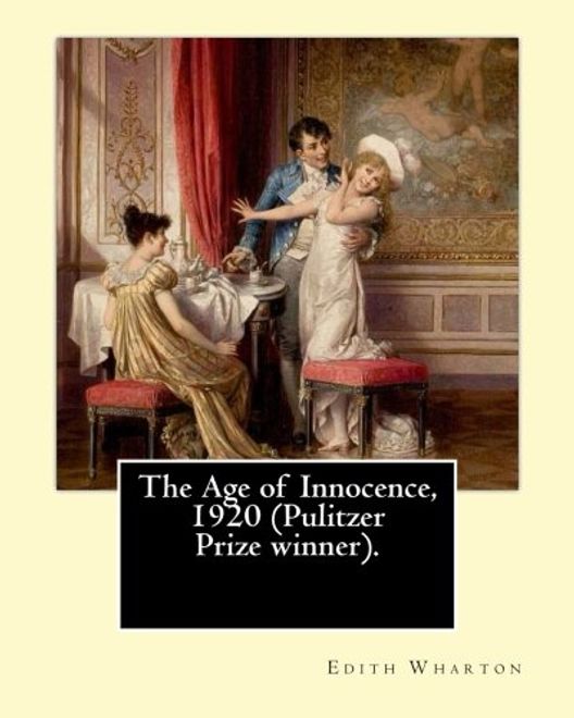 portada The Age of Innocence, 1920 (Pulitzer Prize winner).Novel By: Edith Wharton: The Age of Innocence is Edith Wharton's twelfth novel (en Inglés)